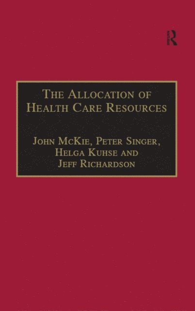 Jeff Richardson, Peter Singer, John McKie - Allocation of Health Care Resources, E-bok