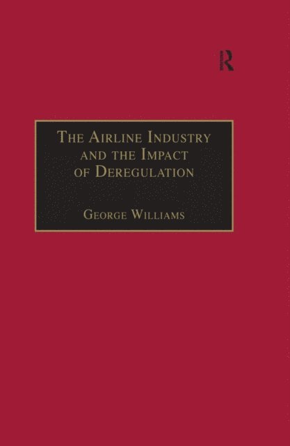 George Williams - Airline Industry and the Impact of Deregulation, E-bok
