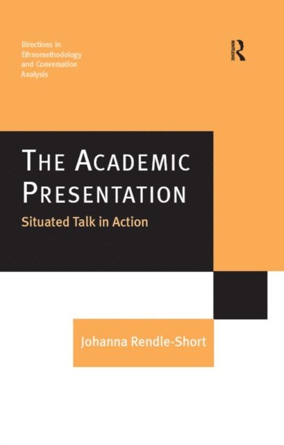 Johanna Rendle-Short - Academic Presentation: Situated Talk in Action, E-bok