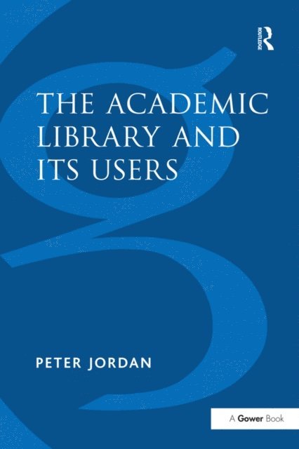Peter Jordan - Academic Library and Its Users, E-bok
