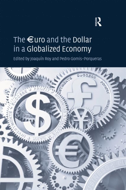 Pedro Gomis-Porqueras, Joaquin Roy - uro and the Dollar in a Globalized Economy, E-bok