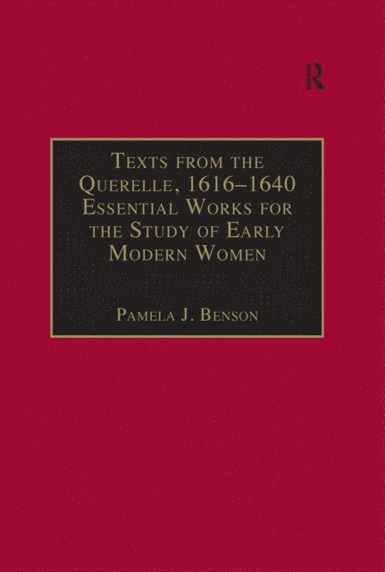 Pamela J. Benson - Texts from the Querelle, 1616a &quote;1640, E-bok