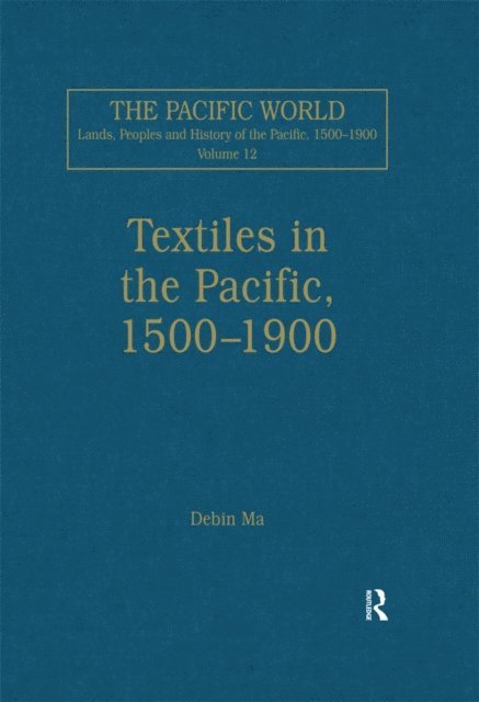 Debin Ma - Textiles in the Pacific, 1500-1900, E-bok