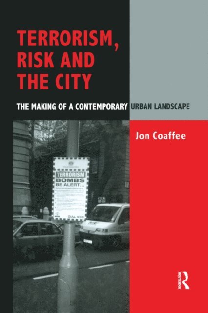 Jon Coaffee - Terrorism, Risk and the City, E-bok