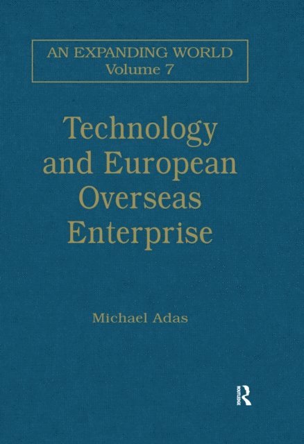 Michael Adas - Technology and European Overseas Enterprise, E-bok