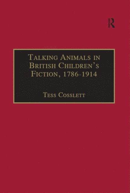 Tess Cosslett - Talking Animals in British Children's Fiction, 1786-1914, E-bok