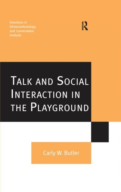 Carly W. Butler - Talk and Social Interaction in the Playground, E-bok