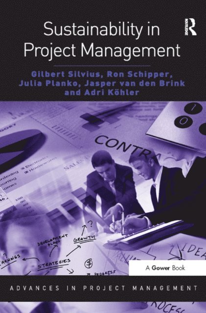 Jasper van den Brink, Julia Planko, Ron Schipper, Gilbert Silvius - Sustainability in Project Management, E-bok