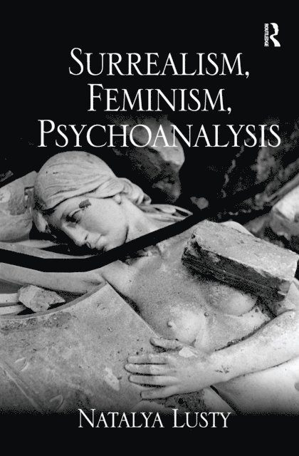 Natalya Lusty - Surrealism, Feminism, Psychoanalysis, E-bok