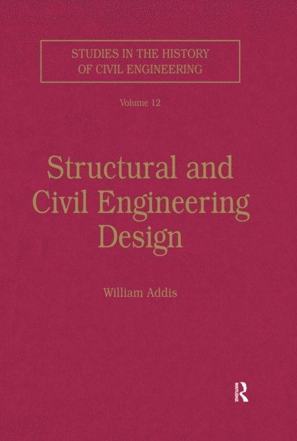 William Addis - Structural and Civil Engineering Design, E-bok