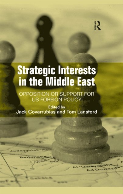 Jack Covarrubias, Tom Lansford - Strategic Interests in the Middle East, E-bok