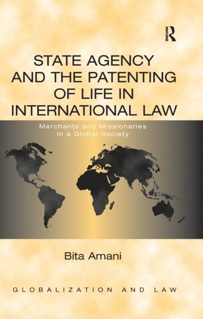 Bita Amani - State Agency and the Patenting of Life in International Law, E-bok