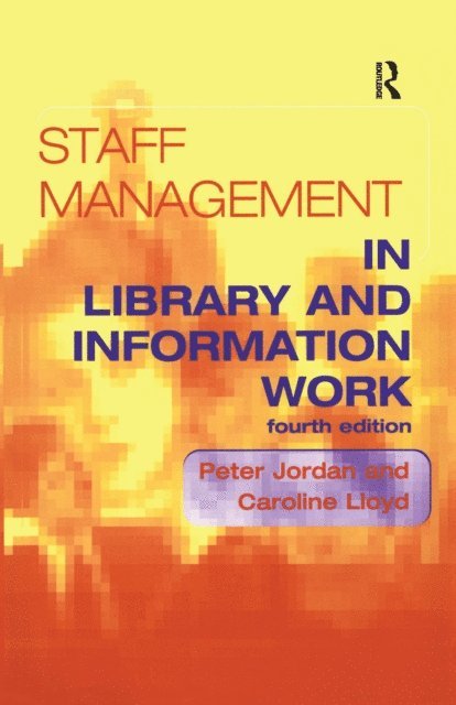 Caroline Lloyd, Peter Jordan - Staff Management in Library and Information Work, E-bok