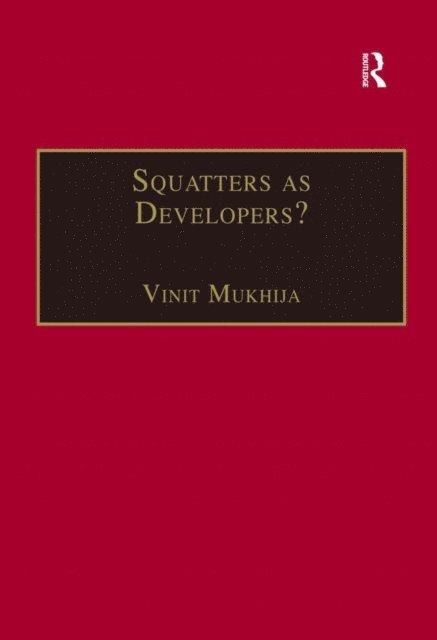 Vinit Mukhija - Squatters as Developers?, E-bok