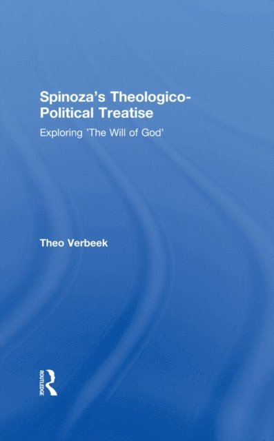 Theo Verbeek - Spinoza's Theologico-Political Treatise, E-bok