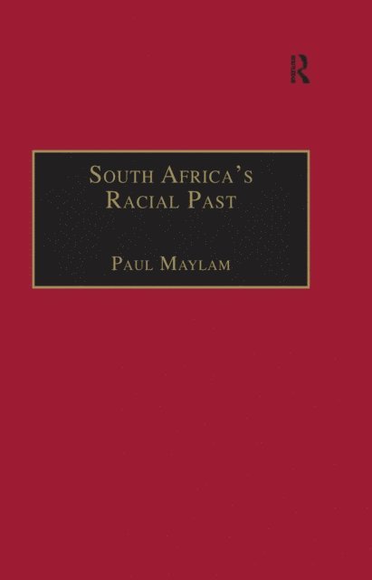 Paul Maylam - South Africa's Racial Past, E-bok