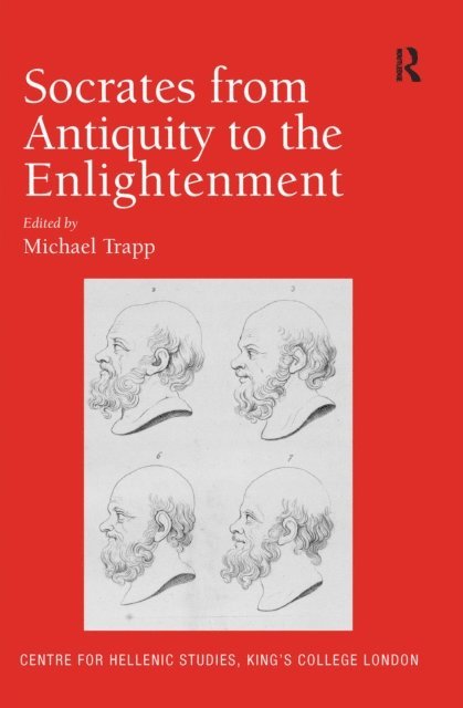 Michael Trapp - Socrates from Antiquity to the Enlightenment, E-bok