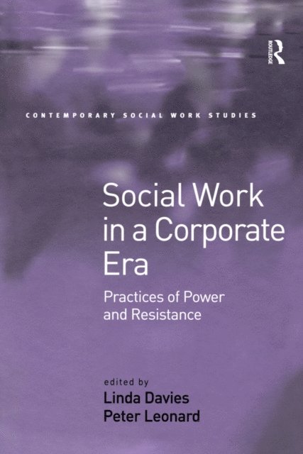 Linda Davies, Peter Leonard - Social Work in a Corporate Era, E-bok