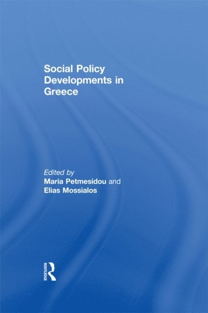 Elias Mossialos, Maria Petmesidou - Social Policy Developments in Greece, E-bok