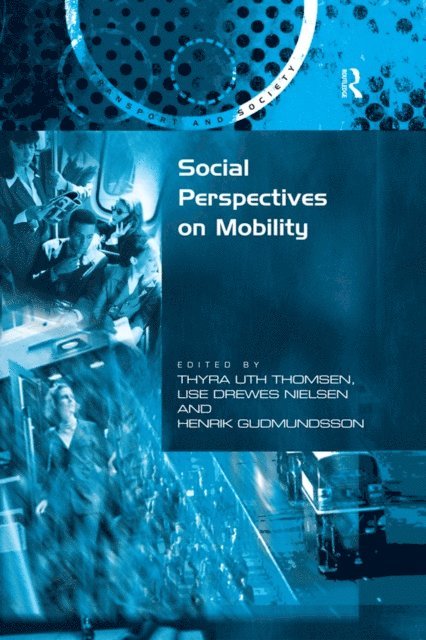 Henrik Gudmundsson, Lise Drewes Nielsen, Thyra Uth Thomsen - Social Perspectives on Mobility, E-bok