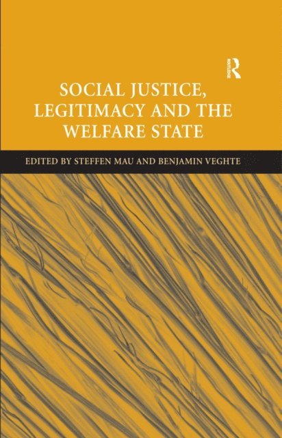 Benjamin Veghte, Steffen Mau - Social Justice, Legitimacy and the Welfare State, E-bok