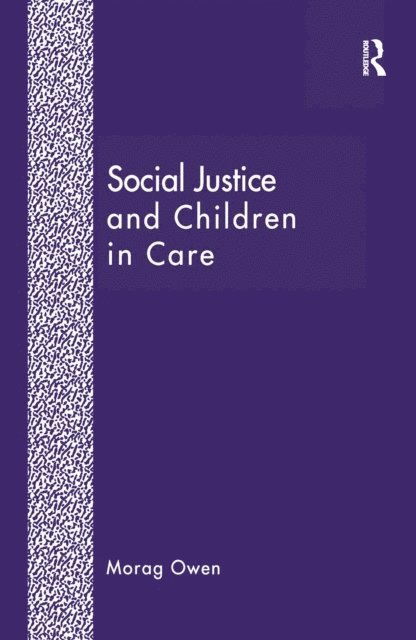 Morag Owen - Social Justice and Children in Care, E-bok. Tillgänglighet: Lägg i varukorg