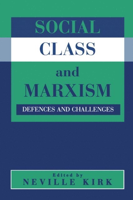 Neville Kirk - Social Class and Marxism, E-bok