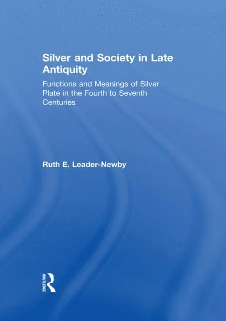 Ruth E. Leader-Newby - Silver and Society in Late Antiquity, E-bok. Tillgänglighet: Lägg i varukorg
