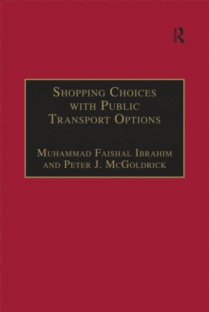 Peter J. McGoldrick, Muhammad Faishal Ibrahim - Shopping Choices with Public Transport Options, E-bok