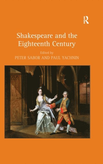 Paul Yachnin, Peter Sabor - Shakespeare and the Eighteenth Century, E-bok