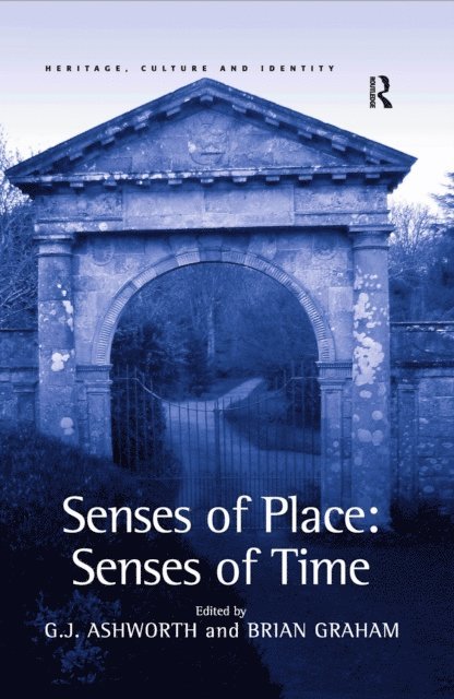 G.J. Ashworth, Brian Graham - Senses of Place: Senses of Time, E-bok