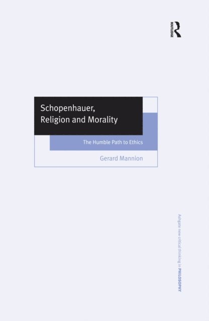 Gerard Mannion - Schopenhauer, Religion and Morality, E-bok