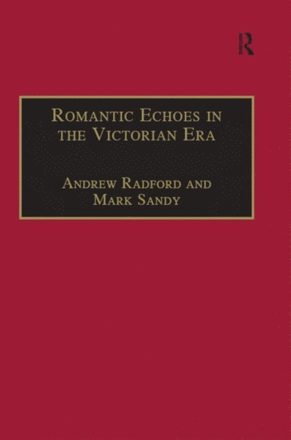 Andrew Radford, Mark Sandy - Romantic Echoes in the Victorian Era, E-bok