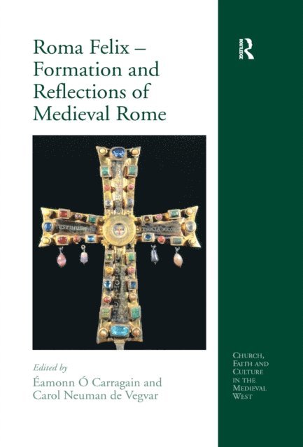 Carol Neuman de Vegvar, A‰amonn A&quote; CarragA!in - Roma Felix a &quote; Formation and Reflections of Medieval Rome, E-bok