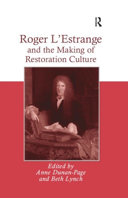 Beth Lynch, Anne Dunan-Page - Roger L'Estrange and the Making of Restoration Culture, E-bok
