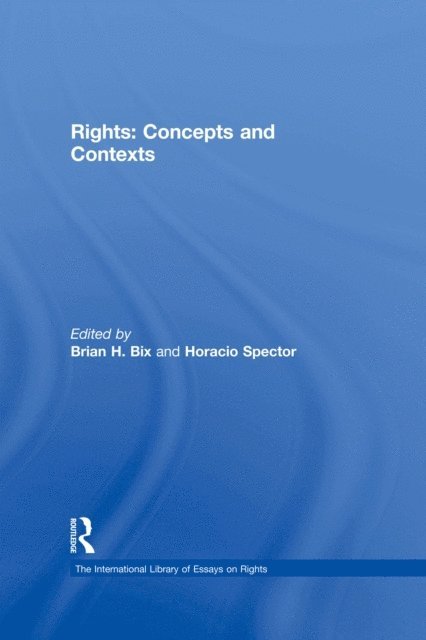 Horacio Spector, Brian Bix - Rights: Concepts and Contexts, E-bok