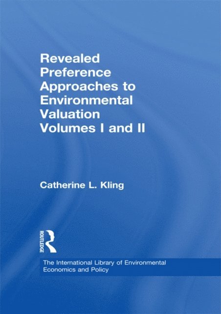 Catherine L. Kling, Joseph Herriges - Revealed Preference Approaches to Environmental Valuation Volumes I and II, E-bok