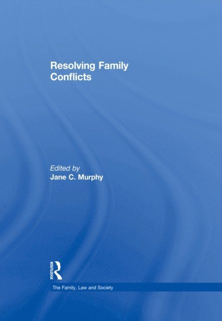Jane Murphy, Jana Singer - Resolving Family Conflicts, E-bok
