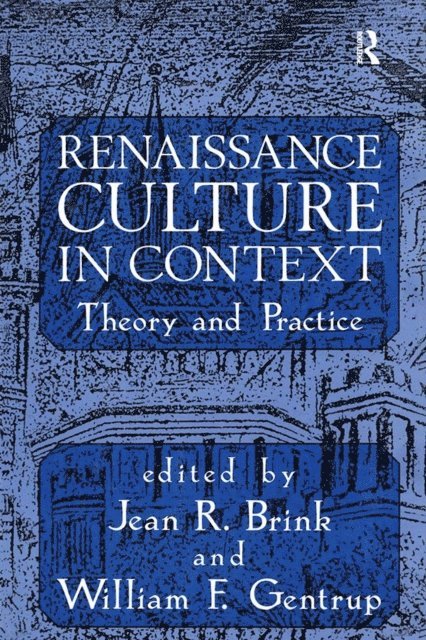 William F. Gentrup, Jean R. Brink - Renaissance Culture in Context, E-bok