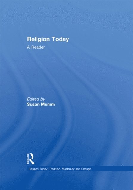 Susan Mumm - Religion Today: A Reader, E-bok