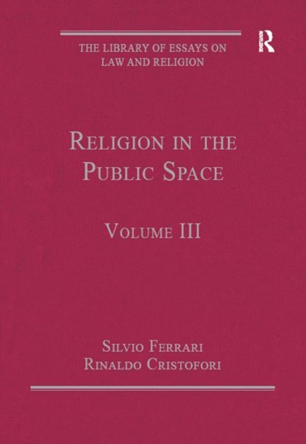 Silvio Ferrari, Rinaldo Cristofori - Religion in the Public Space, E-bok