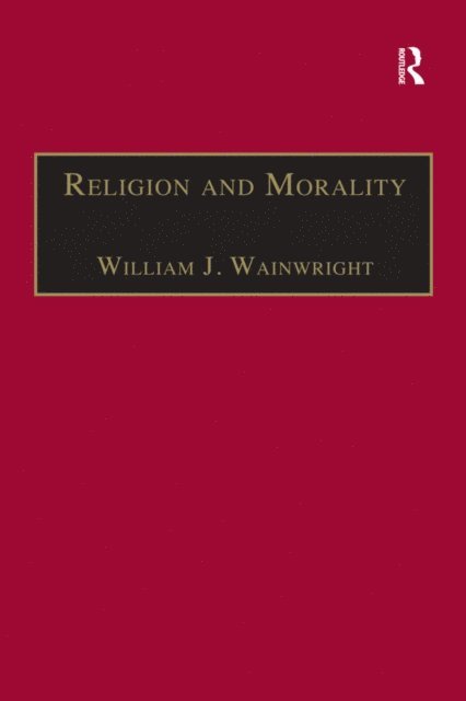 William J. Wainwright - Religion and Morality, E-bok