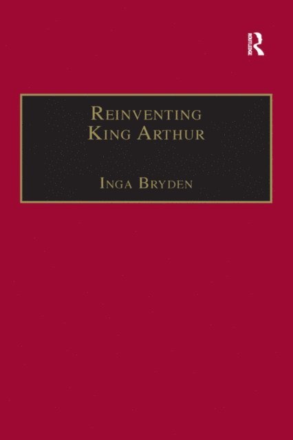 Inga Bryden - Reinventing King Arthur, E-bok