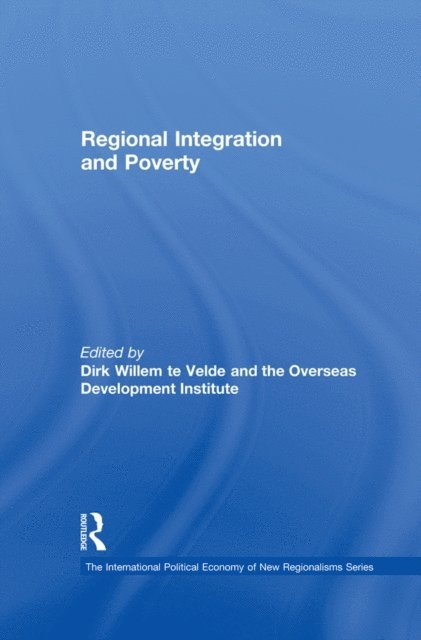 the Overseas Development Institute, Dirk Willem te Velde - Regional Integration and Poverty, E-bok