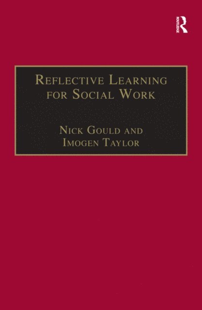 Imogen Taylor, Nick Gould - Reflective Learning for Social Work, E-bok