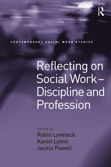 Karen Lyons, Robin Lovelock - Reflecting on Social Work - Discipline and Profession, E-bok