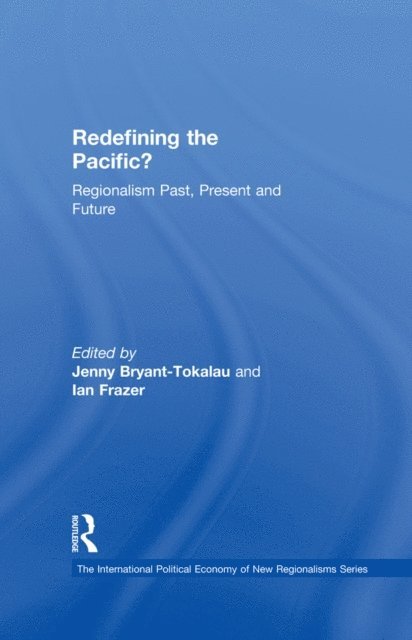 Ian Frazer, Jenny Bryant-Tokalau - Redefining the Pacific?, E-bok