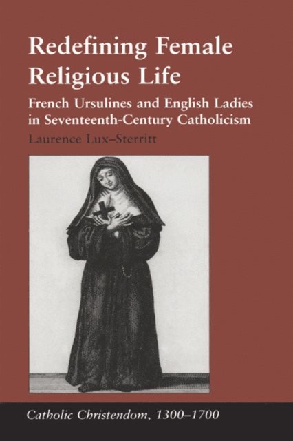 Laurence Lux-Sterritt - Redefining Female Religious Life, E-bok