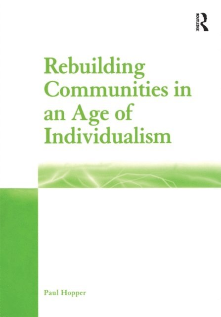 Paul Hopper - Rebuilding Communities in an Age of Individualism, E-bok. Tillgänglighet: Lägg i varukorg