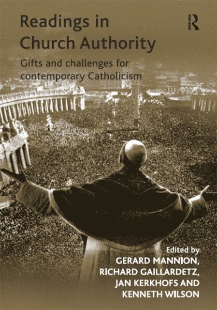 Kenneth Wilson, Richard Gaillardetz, Gerard Mannion - Readings in Church Authority, E-bok